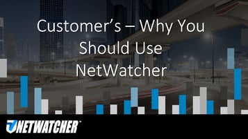 Why Customers Use NetWatcher